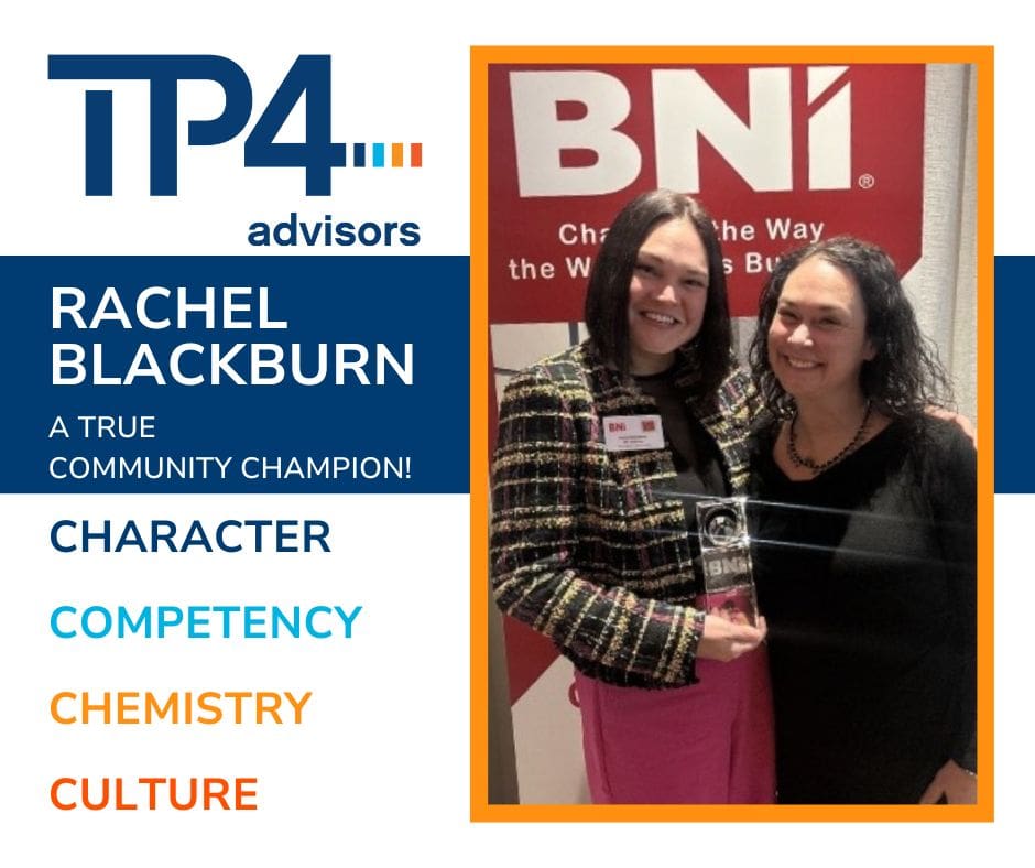 A featured image celebrating Rachel Blackburn for being honored with the Community Champion Award at the BNI Southwest Ohio & Northern Kentucky Banquet. Values that align perfectly with TP4’s guiding principles: The Four C’s—Character, Competency, Chemistry, and Culture.